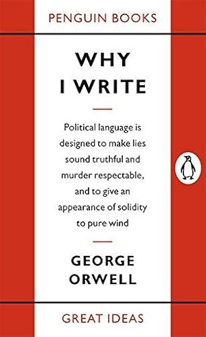 Seller image for Penguin Great Ideas : Why I Write: George Orwell for sale by WeBuyBooks 2