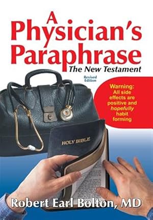 Imagen del vendedor de A Physician's Paraphrase: The New Testament a la venta por GreatBookPricesUK