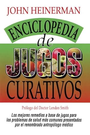 Imagen del vendedor de Enciclopedia De Jugos Curativos : Heinerman's Encyclopedia of Healing Juices -Language: spanish a la venta por GreatBookPricesUK