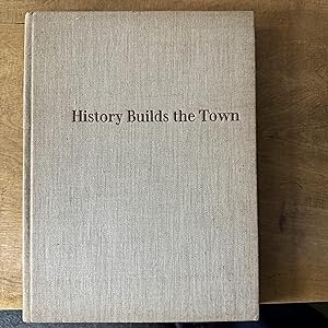 Immagine del venditore per History Builds the Town venduto da Garden Village Books