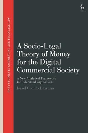 Immagine del venditore per Socio-legal Theory of Money for the Digital Commercial Society : A New Analytical Framework to Understand Cryptoassets venduto da GreatBookPrices