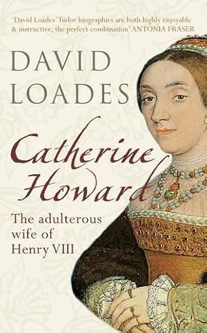 Seller image for Catherine Howard: The Adulterous Wife of Henry VIII for sale by WeBuyBooks