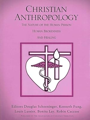 Immagine del venditore per Christian Anthropology : The Nature of the Human Person, Human Brokenness and Healing venduto da GreatBookPricesUK