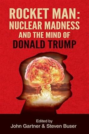 Seller image for Rocket Man: Nuclear Madness and the Mind of Donald Trump for sale by GreatBookPrices