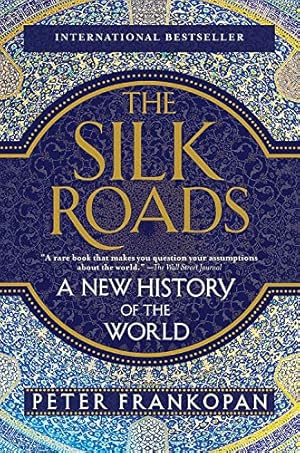 Bild des Verkufers fr The Silk Roads: A New History of the World zum Verkauf von WeBuyBooks