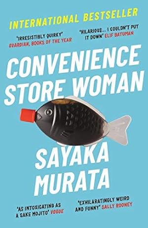 Seller image for Convenience Store Woman: the multi-million copy, international bestseller: Sayaka Murata for sale by WeBuyBooks