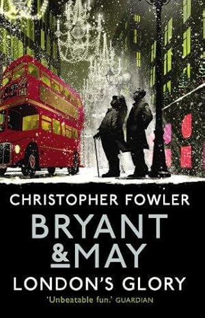 Seller image for Bryant & May - London's Glory: (Short Stories): (Bryant & May Book 13, Short Stories) (Bryant & May Short Stories) for sale by WeBuyBooks