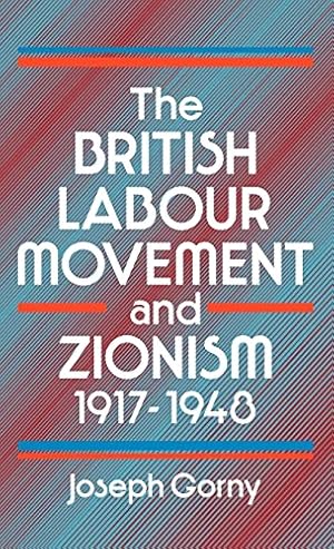 Immagine del venditore per British Labour Movement and Zionism, 1917-1948 venduto da Collectors' Bookstore