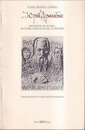 Bild des Verkufers fr Georgius de Russia, Rettore a Bologna nel XV secolo Presentazione di Fabio Roversi-Monaco zum Verkauf von Libreria Tara