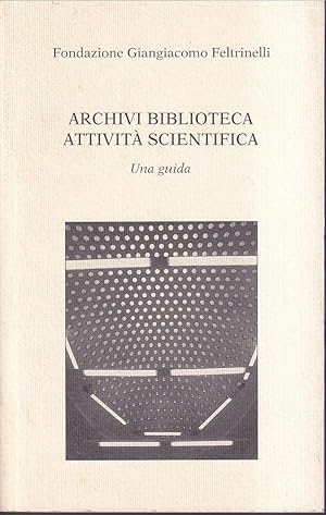 Seller image for Archivi Biblioteca Attivit scientifica Una guida for sale by Libreria Tara