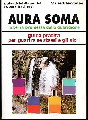 Aura Soma La terra promessa della guarigione Guida pratica per guarire se stessi e gli altri Pref...