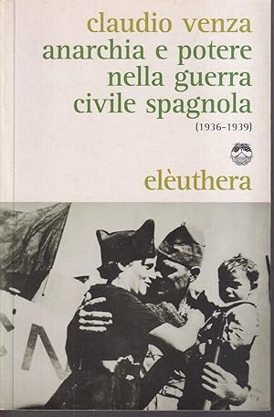 Immagine del venditore per Anarchia e potere nella guerra civile spagnola (1936-1939) venduto da Libreria Tara