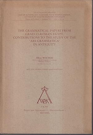 The grammatical Papyri from Graeco-Roman Egypt, contributions to the study of the 'Ars Grammatica...