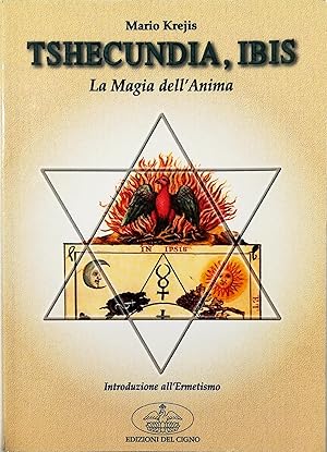 Immagine del venditore per Tshecundia, Ibis La magia dell'anima Introduzione all'ermetismo venduto da Libreria Tara