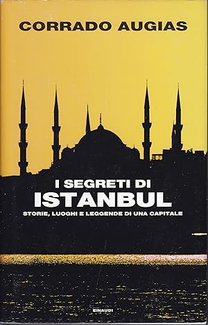 I segreti di Istanbul Storie, luoghi e leggende di una capitale