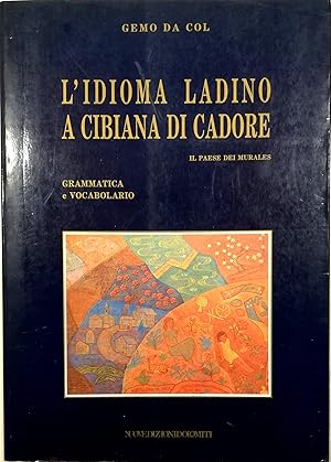 L'idioma ladino a Cibiana di Cadore Il paese dei murales Grammatica e vocabolario