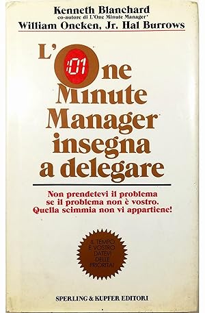 Bild des Verkufers fr L'One Minute Manager insegna a delegare Non prendetevi il problema se il problema non  vostro Quella scimmia non vi appartiene! zum Verkauf von Libreria Tara