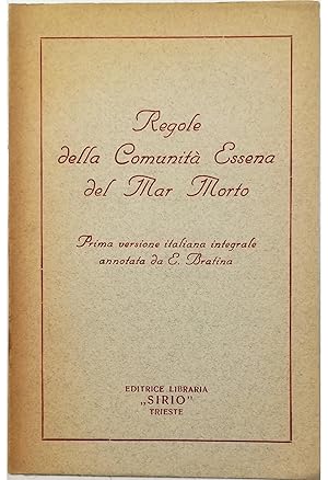 Regole della Comunità Essena del Mar Morto Prima versione italiana integrale annotata da E. Bratina