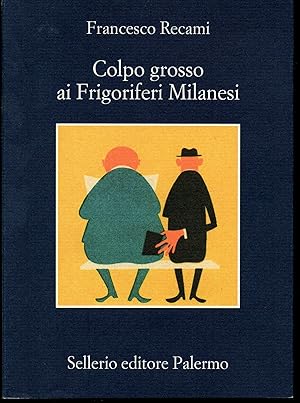Seller image for Colpo grosso ai Frigoriferi Milanesi for sale by Libreria Tara