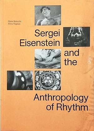 Sergei Eisenstein and the Anthropology of Rhythm
