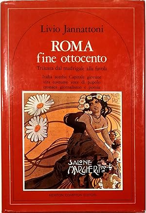 Immagine del venditore per Roma fine ottocento Trilussa dal madrigale alla favola Italia acerba Capitale giovane vita costume voce di popolo cronaca giornalismo poesia venduto da Libreria Tara