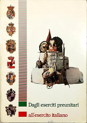 Immagine del venditore per Dagli eserciti preunitari all'esercito italiano venduto da Libreria Tara