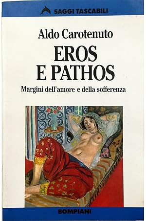 Image du vendeur pour Eros e Pathos Margini dell'amore e della sofferenza mis en vente par Libreria Tara