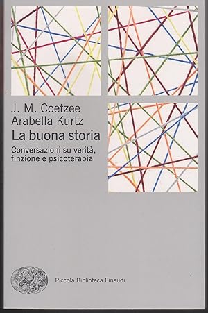 Seller image for La buona storia Conversazioni su verit, finzione e psicoterapia for sale by Libreria Tara