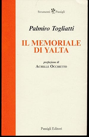 Image du vendeur pour Il Memoriale di Yalta Prefazione di Achille Occhetto Da Togliatti e Berlinguer alla "Svolta" mis en vente par Libreria Tara