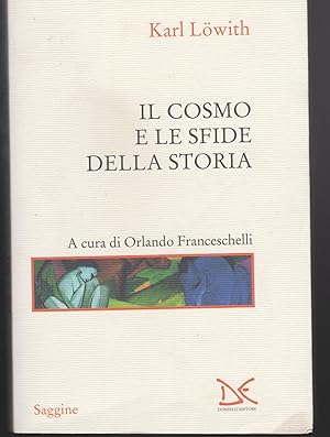 Il cosmo e le sfide della storia Traduzione e cura di Orlando Franceschelli