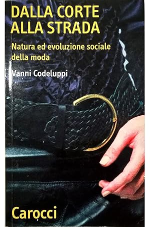 Dalla corte alla strada Natura ed evoluzione sociale della moda