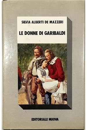 Imagen del vendedor de Le donne di Garibaldi a la venta por Libreria Tara