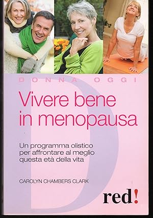 Image du vendeur pour Vivere bene in menopausa Un programma olistico per affrontare al meglio questa et della vita mis en vente par Libreria Tara