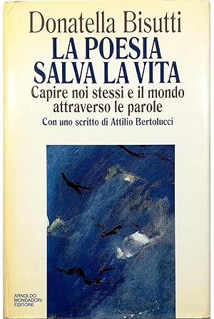 Bild des Verkufers fr La poesia salva la vita Capire noi stessi e il mondo attraverso le parole zum Verkauf von Libreria Tara