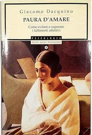 Imagen del vendedor de Paura d'amare Come evitare e superare i fallimenti affettivi a la venta por Libreria Tara