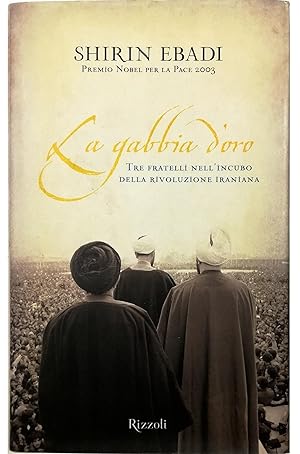 La gabbia d'oro Tre fratelli nell'incubo della rivoluzione iraniana