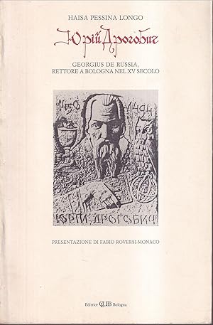 Bild des Verkufers fr Georgius de Russia, Rettore a Bologna nel XV secolo Presentazione di Fabio Roversi-Monaco zum Verkauf von Libreria Tara