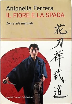 Bild des Verkufers fr Il Fiore e la Spada Zen e arti marziali zum Verkauf von Libreria Tara