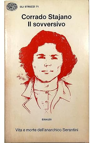 Immagine del venditore per Il sovversivo Vita e morte dell'anarchico Serantini venduto da Libreria Tara