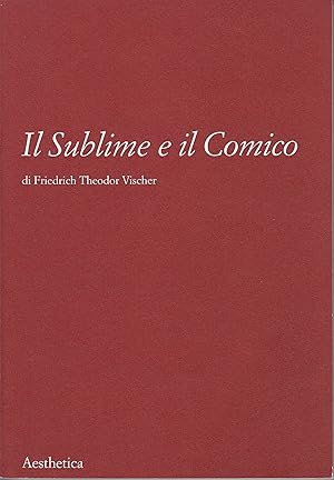 Immagine del venditore per Il Sublime e il Comico Un contributo alla filosofia del Bello A cura di Elena Tavani venduto da Libreria Tara