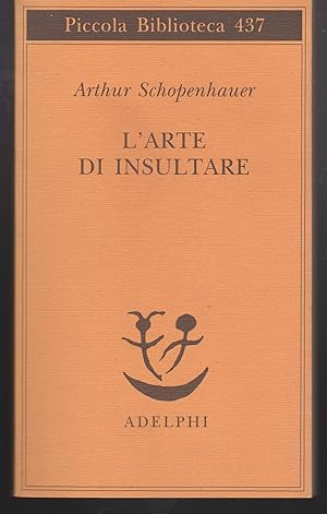 Seller image for L'arte di insultare A cura e con un saggio di Franco Volpi for sale by Libreria Tara