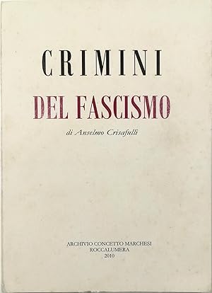 Crimini del fascismo La legislazione italiana sotto il fascismo con particolare riguardo al Tribu...