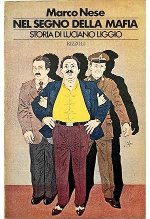 Seller image for Nel segno della Mafia Storia di Luciano Liggio for sale by Libreria Tara