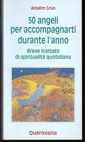 50 angeli per accompagnarti durante l'anno Breve trattato di spiritualità quotidiana