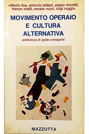 Imagen del vendedor de Movimento operaio e cultura alternativa a la venta por Libreria Tara