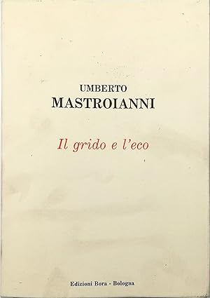 Il grido e l'eco (scritti autobiografici)