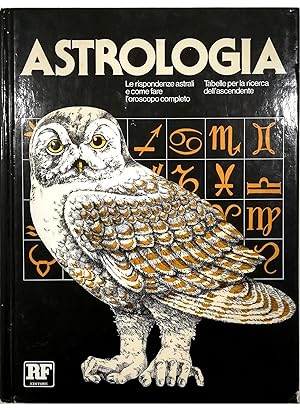 Astrologia Le rispondenze astrali e come fare l'oroscopo completo Tabelle per la ricerca dell'asc...