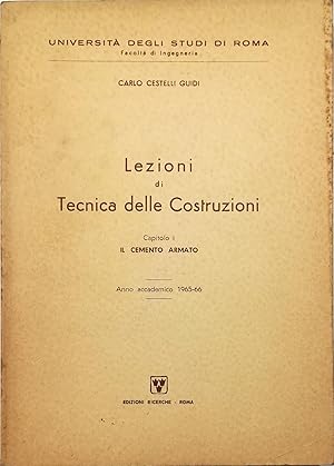 Lezioni di Tecnica delle Costruzioni Capitolo I Il cemento armato Anna accademico 1965-66