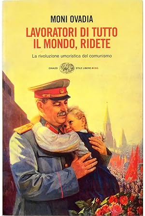 Lavoratori di tutto il mondo, ridete La rivoluzione umoristica del comunismo