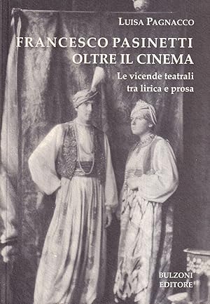 Francesco Pasinetti oltre il cinema Le vicende teatrali tra lirica e prosa